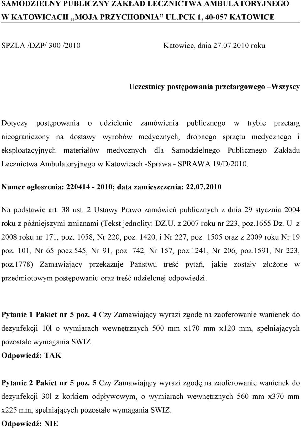 medycznego i eksploatacyjnych materiałów medycznych dla Samodzielnego Publicznego Zakładu Lecznictwa Ambulatoryjnego w Katowicach -Sprawa - SPRAWA 19/D/2010.