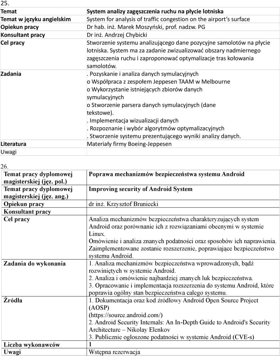 System ma za zadanie zwizualizować obszary nadmiernego zagęszczenia ruchu i zaproponować optymalizacje tras kołowania samolotów.