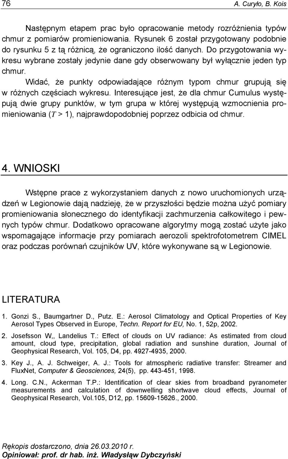 Widać, że punkty odpowiadające różnym typom chmur grupują się w różnych częściach wykresu.