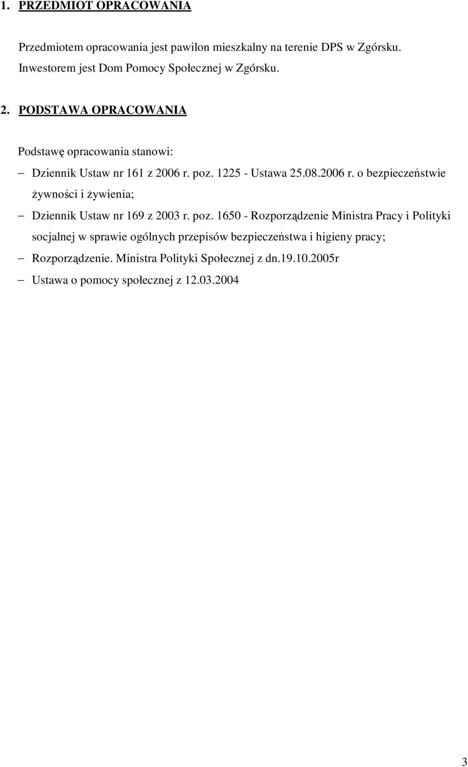 1225 - Ustawa 25.08.2006 r. o bezpieczeństwie żywności i żywienia; Dziennik Ustaw nr 169 z 2003 r. poz.