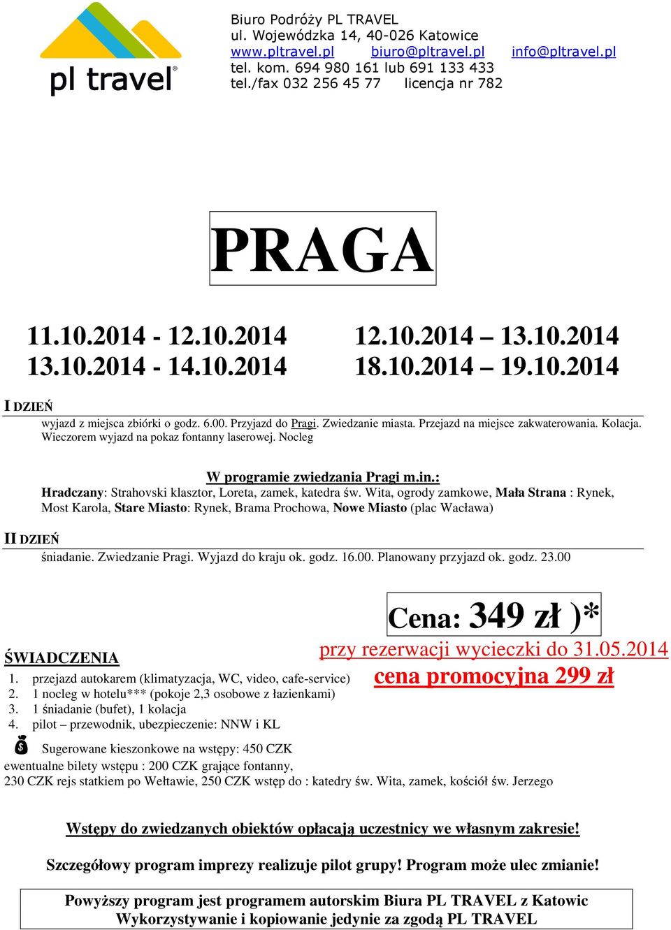 Wita, ogrody zamkowe, Mała Strana : Rynek, Most Karola, Stare Miasto: Rynek, Brama Prochowa, Nowe Miasto (plac Wacława) I śniadanie. Zwiedzanie Pragi. Wyjazd do kraju ok. godz. 16.00.
