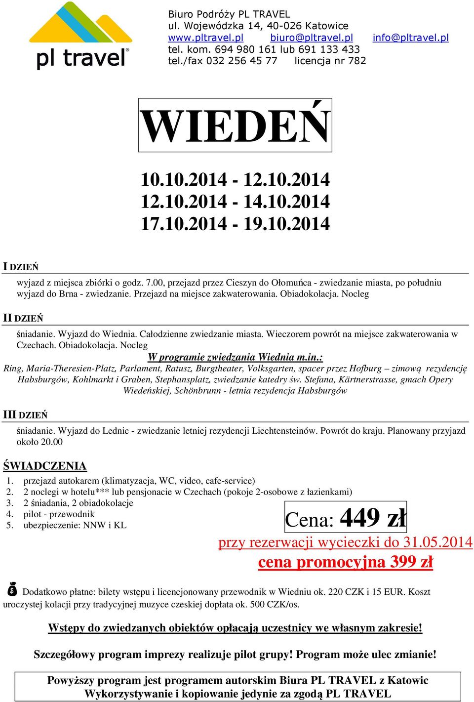Całodzienne zwiedzanie miasta. Wieczorem powrót na miejsce zakwaterowania w Czechach. Obiadokolacja. Nocleg W programie zwiedzania Wiednia m.in.