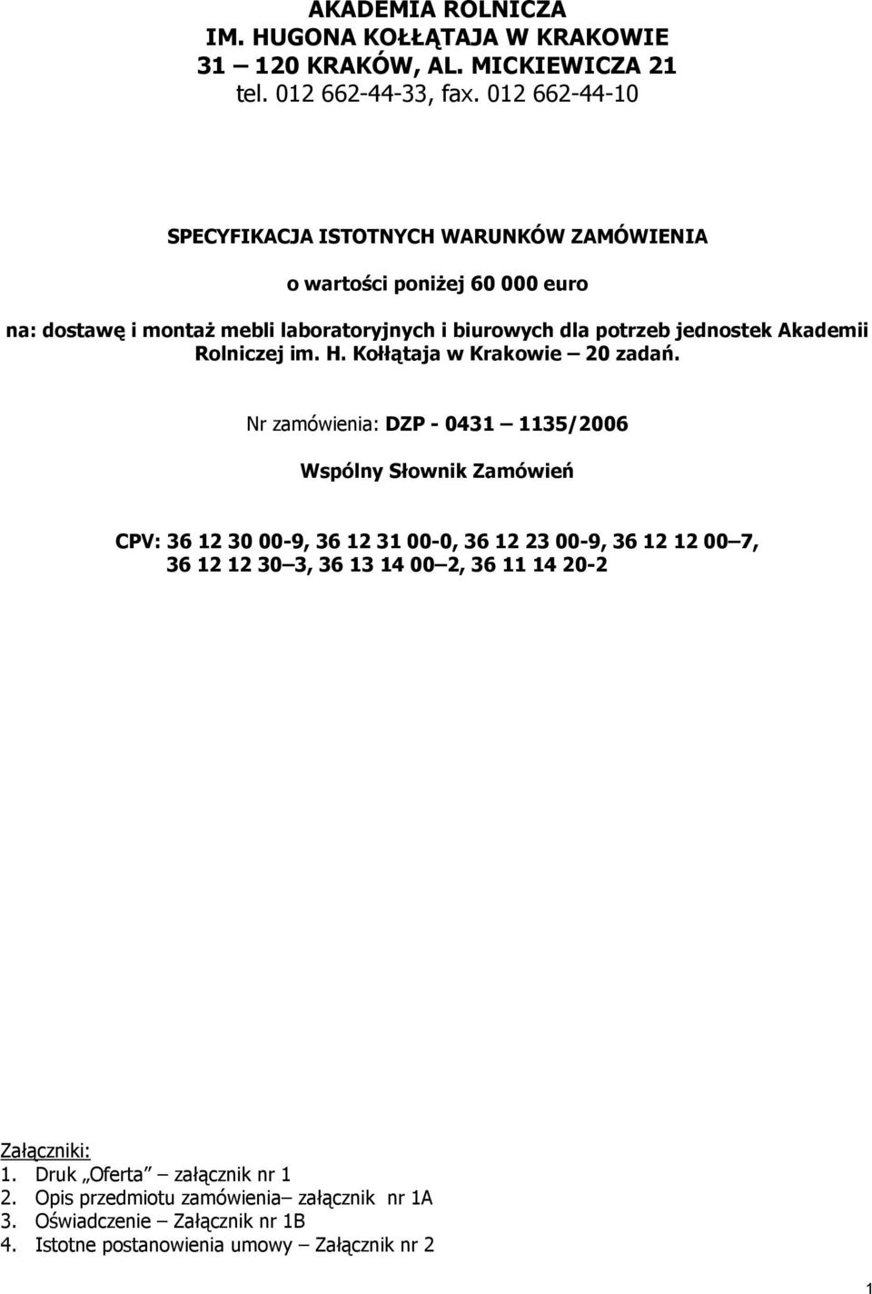 Akademii Rolniczej im. H. Kołłątaja w Krakowie 20 zadań.