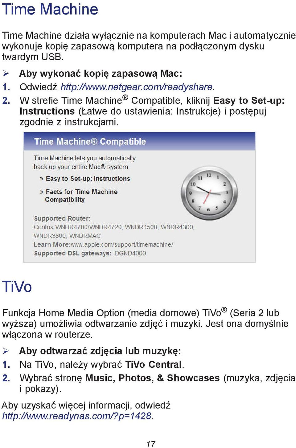 W strefie Time Machine Compatible, kliknij Easy to Set-up: Instructions (Łatwe do ustawienia: Instrukcje) i postępuj zgodnie z instrukcjami.