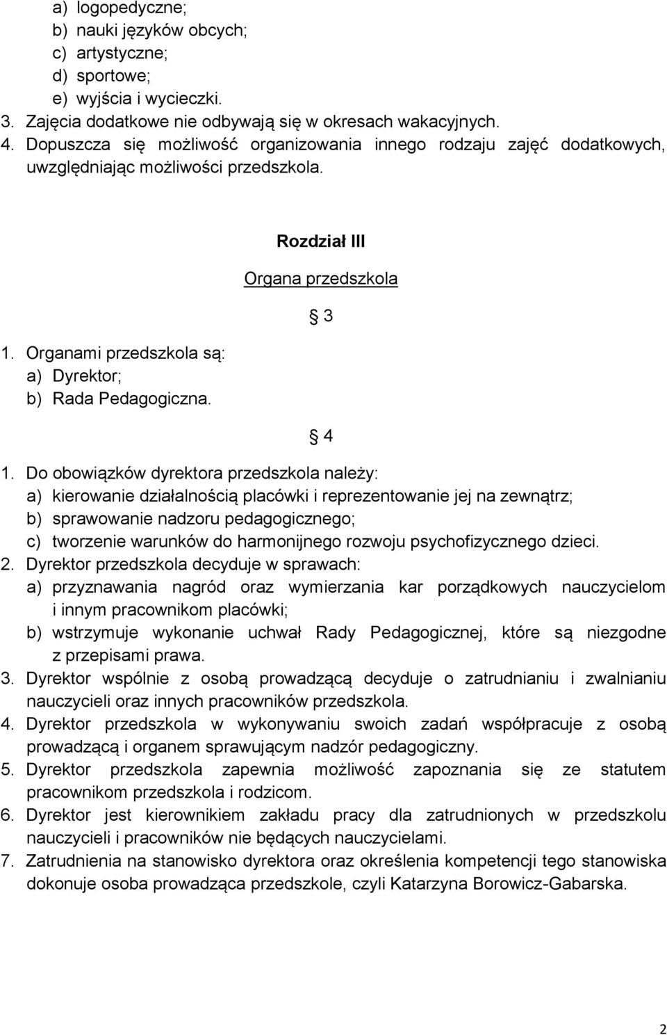 Rozdział III Organa przedszkola 3 4 1.