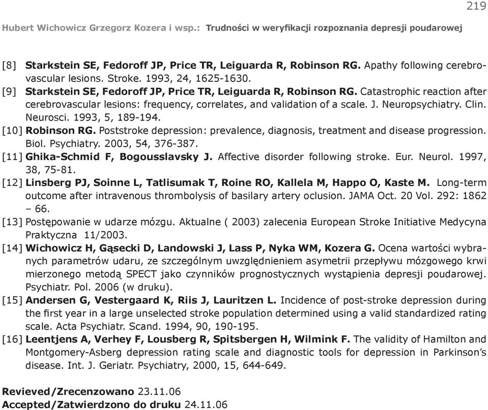 Neurosci. 1993, 5, 189-194. [10] Robinson RG. Poststroke depression: prevalence, diagnosis, treatment and disease progression. Biol. Psychiatry. 2003, 54, 376-387.