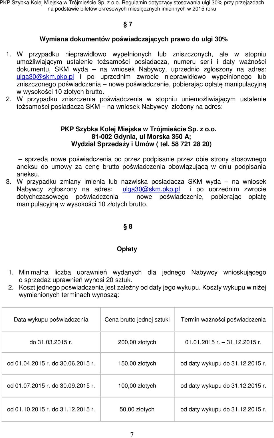 zgłoszony na adres: ulga30@skm.pkp.