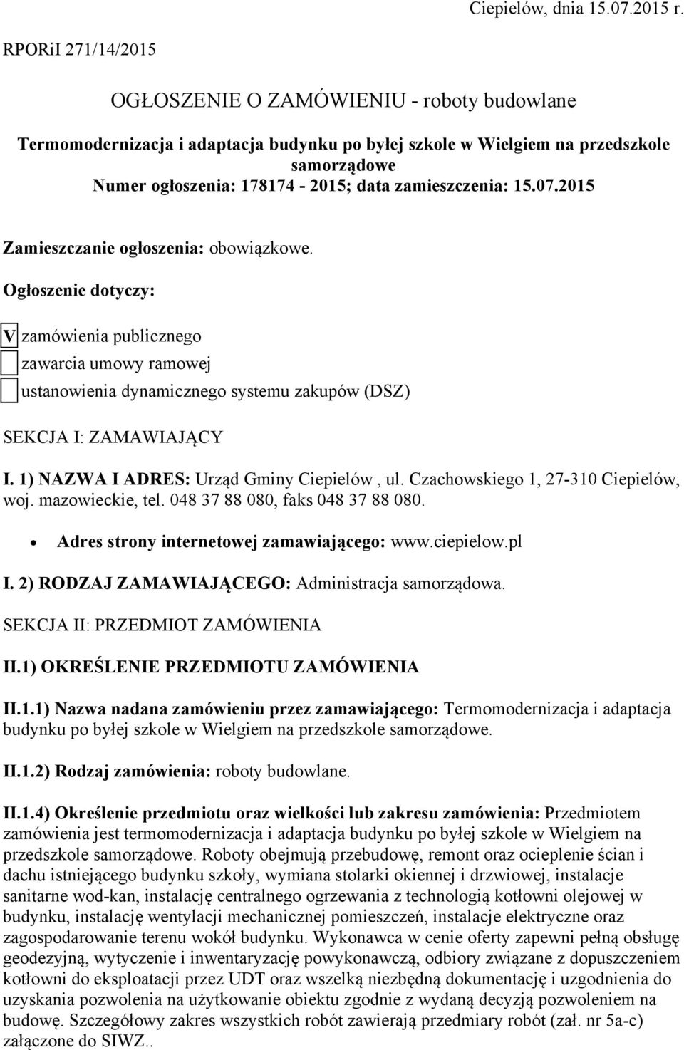 zamieszczenia: 15.07.2015 Zamieszczanie ogłoszenia: obowiązkowe.