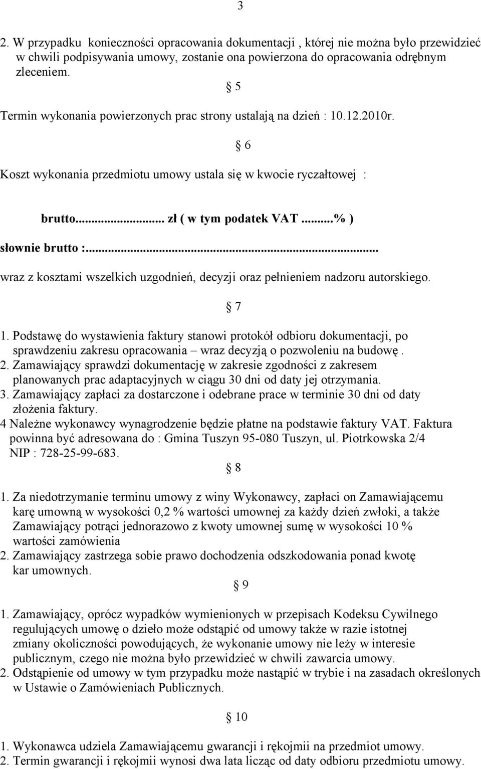 .. wraz z kosztami wszelkich uzgodnień, decyzji oraz pełnieniem nadzoru autorskiego. 7 1.