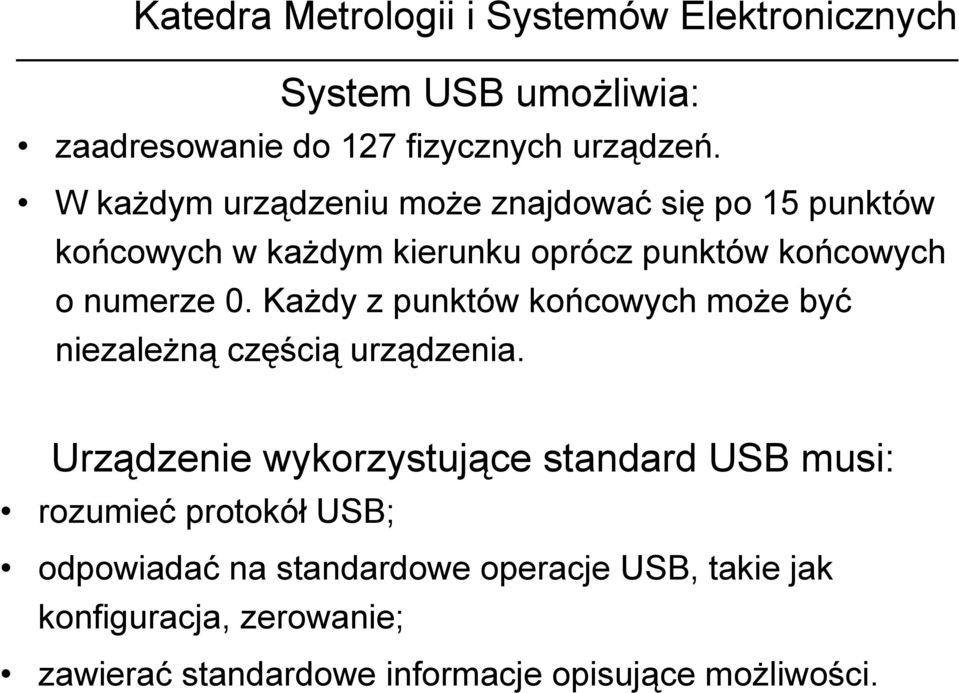 numerze 0. Każdy z punktów końcowych może być niezależną częścią urządzenia.