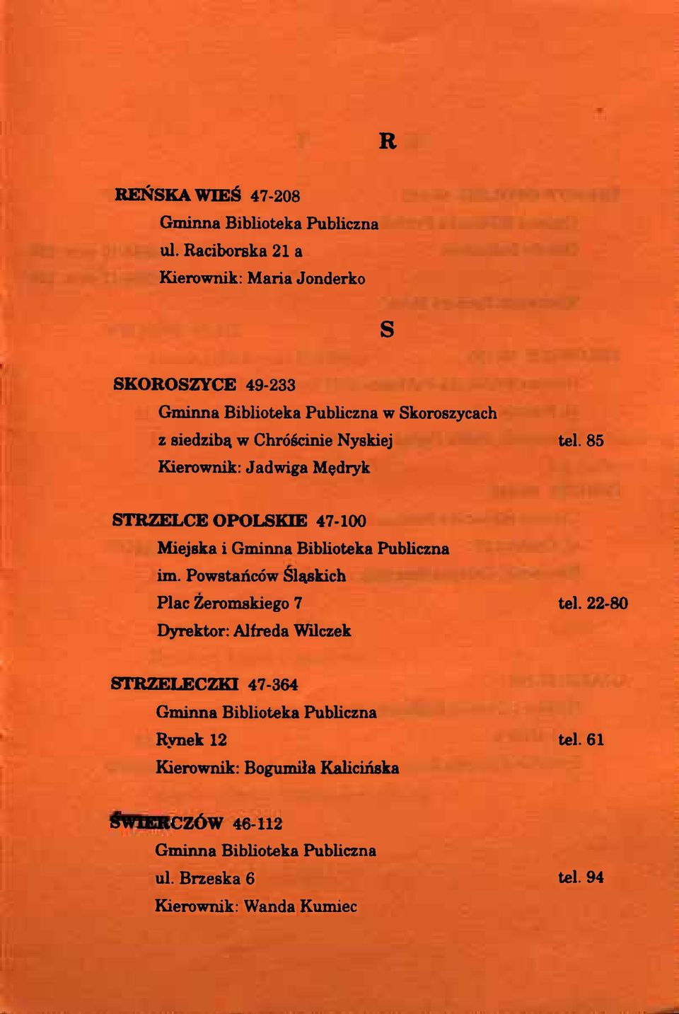 Nyskiej tel. 85 Kierownik: Jadwiga Mędryk STRZELCE OPOLSKIE 47-100 Miejska i im.