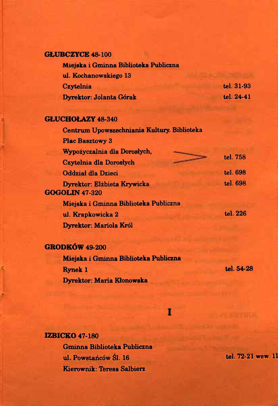 Biblioteka Plac Basztowy 3 Wypożyczalnia dla Dorosłych, Czytelnia dla Dorosłych tel. 758 Oddział dla Dzieci tel.