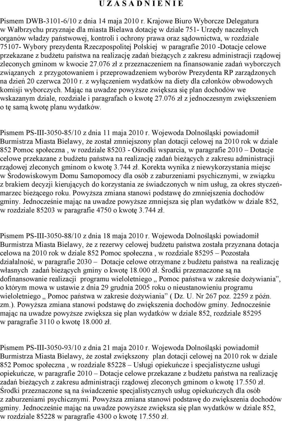 75107- Wybory prezydenta Rzeczpospolitej Polskiej w paragrafie 2010 -Dotacje celowe przekazane z budżetu państwa na realizację zadań bieżących z zakresu administracji rządowej zleconych gminom w