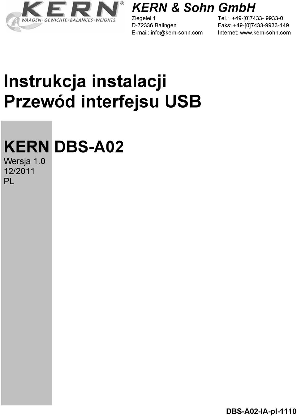 : +49-[0]7433-9933-0 Faks: +49-[0]7433-9933-149 Internet: www.