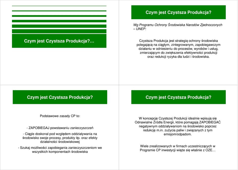 efektywności produkcji oraz redukcji ryzyka dla ludzi i środowiska. Czym jest Czystsza Produkcja?