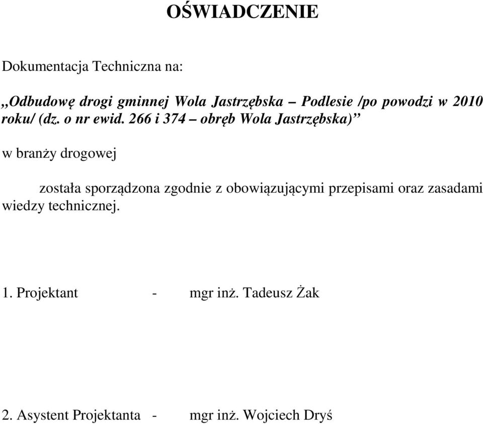 266 i 374 obręb Wola Jastrzębska) w branży drogowej została sporządzona zgodnie z