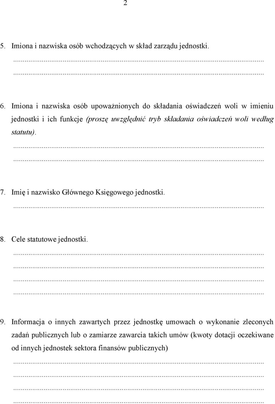 składania oświadczeń woli według statutu). 7. Imię i nazwisko Głównego Księgowego jednostki. 8. Cele statutowe jednostki. 9.