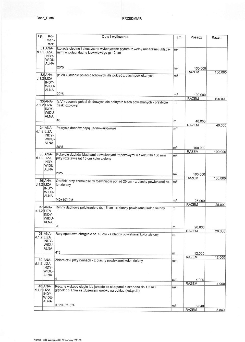 Pokrycie dachow papq jednowarstwowe d.1.2 20.5 Pokrycie dach6w blachai powlekanyi kapezowyi o skoku fali 150 nr d.1.2 pzy rozstawie {at 16 c kolor zielony '100.000 RAZEI/ '100. 100.000 RAZEI\,I 100.