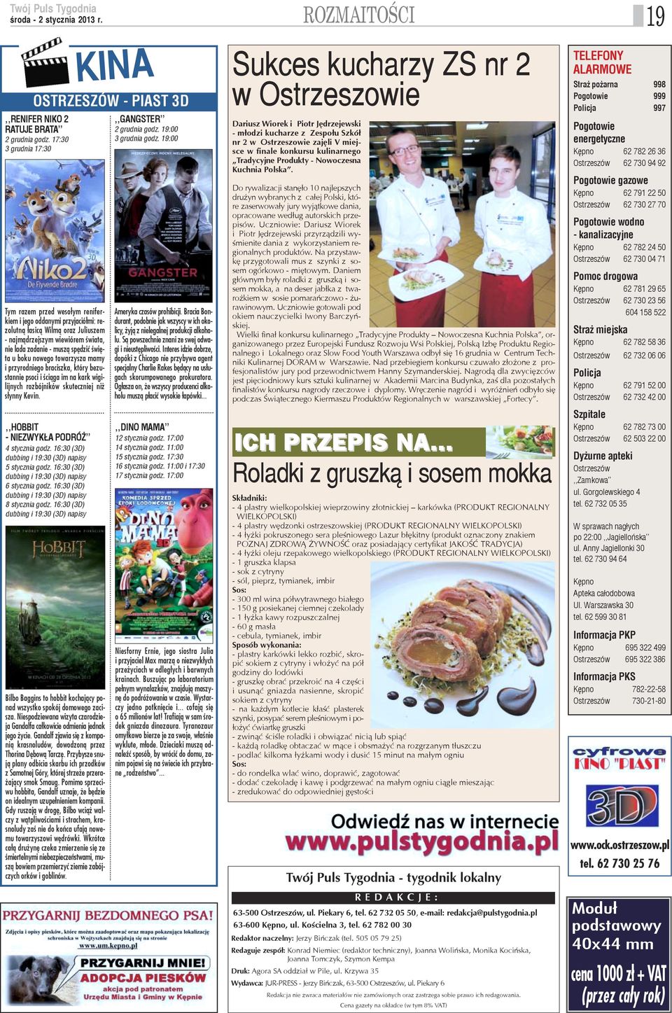 œwiêta u boku nowego towarzysza mamy i przyrodniego braciszka, który bezustannie psoci i œci¹ga im na kark wigilijnych rozbójników skuteczniej ni s³ynny Kevin.