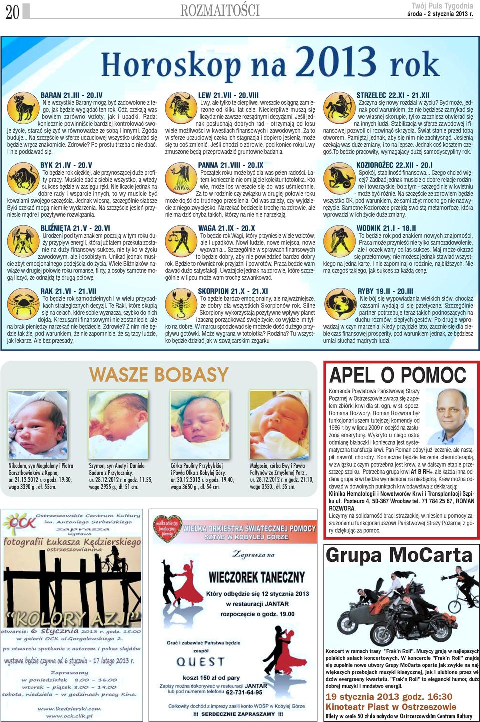 Zdrowie? Po prostu trzeba o nie dbaæ. I nie poddawaæ siê. BYK 21.IV - 20.V To bêdzie rok ciê kiej, ale przynosz¹cej du e profity pracy.