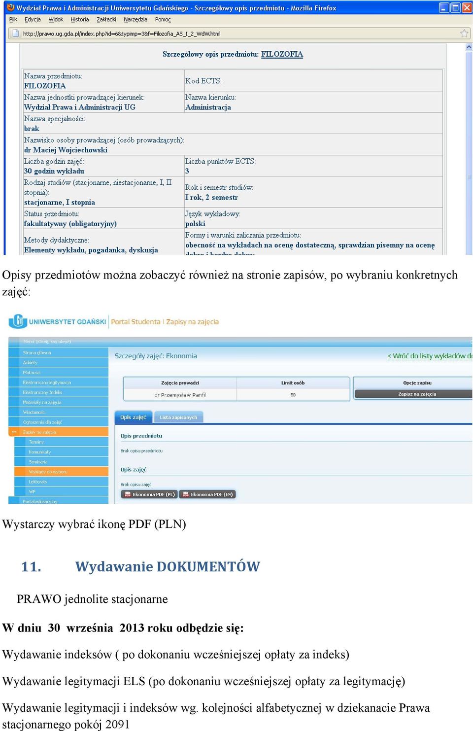 Wydawanie DOKUMENTÓW PRAWO jednolite stacjonarne W dniu 30 września 2013 roku odbędzie się: Wydawanie indeksów ( po