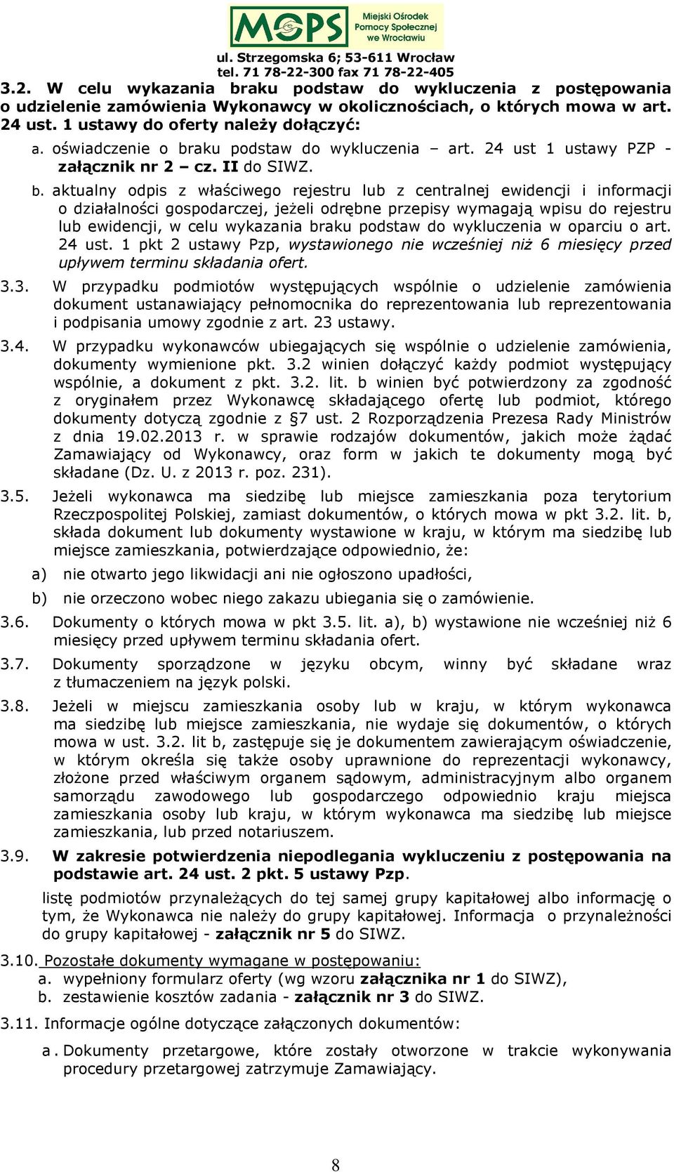 aku podstaw do wykluczenia art. 24 ust 1 ustawy PZP - załącznik nr 2 cz. II do SIWZ. b.