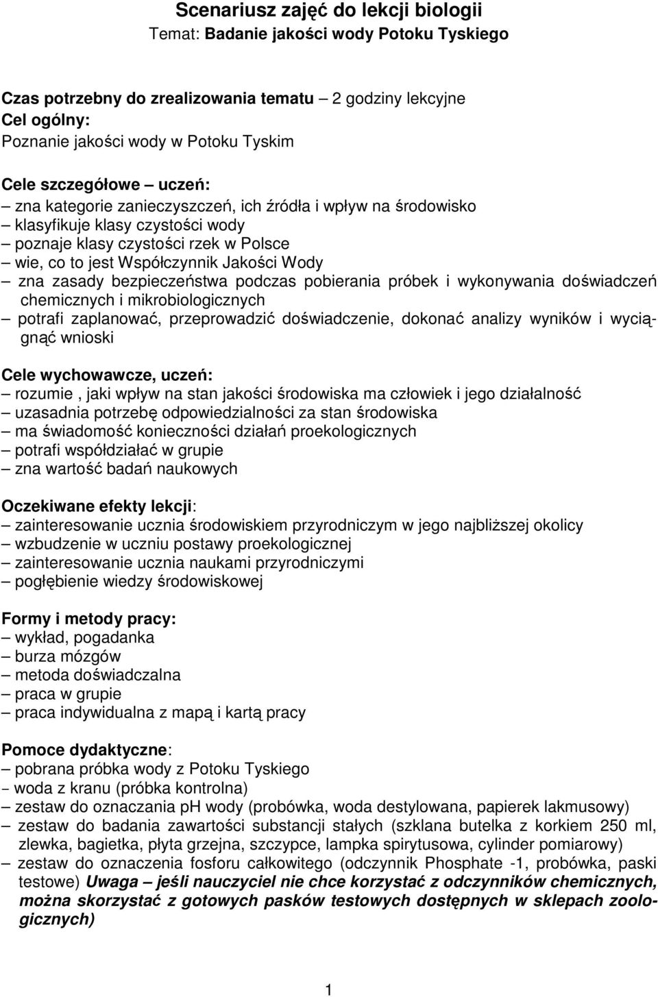 zasady bezpieczeństwa podczas pobierania próbek i wykonywania doświadczeń chemicznych i mikrobiologicznych potrafi zaplanować, przeprowadzić doświadczenie, dokonać analizy wyników i wyciągnąć wnioski