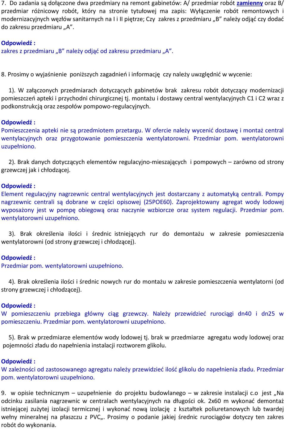 Prosimy o wyjaśnienie poniższych zagadnień i informację czy należy uwzględnić w wycenie: 1).
