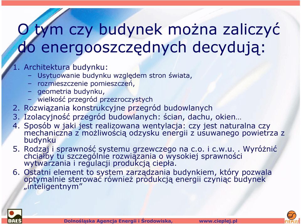 Rozwiązania konstrukcyjne przegród budowlanych 3. Izolacyjność przegród budowlanych: ścian, dachu, okien 4.