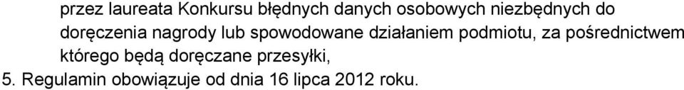 działaniem podmiotu, za pośrednictwem którego będą