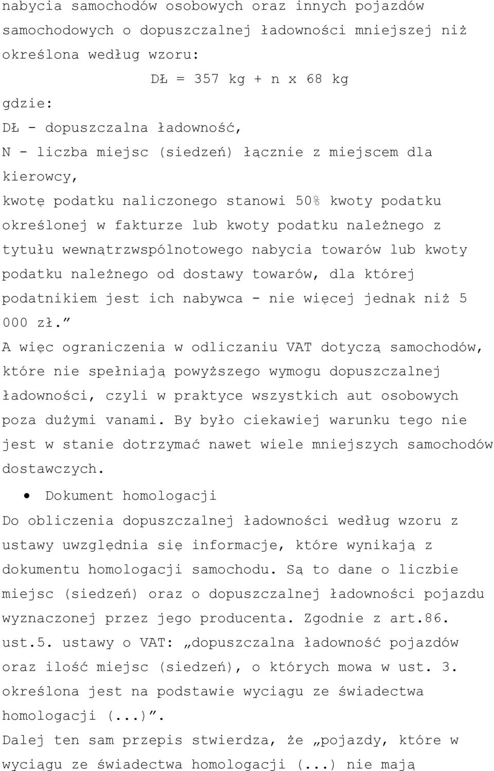 lub kwoty podatku należnego od dostawy towarów, dla której podatnikiem jest ich nabywca - nie więcej jednak niż 5 000 zł.
