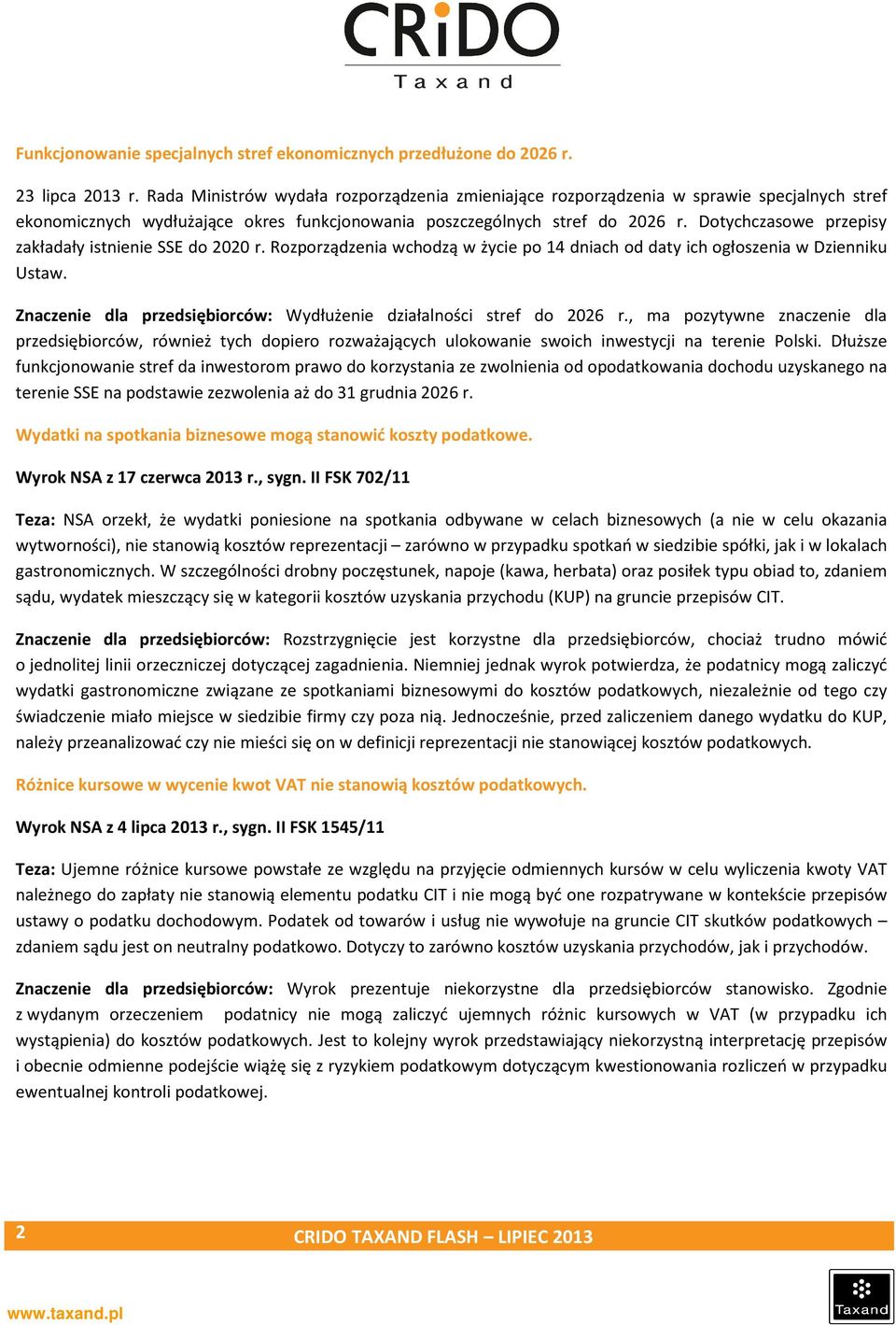 Dotychczasowe przepisy zakładały istnienie SSE do 2020 r. Rozporządzenia wchodzą w życie po 14 dniach od daty ich ogłoszenia w Dzienniku Ustaw.