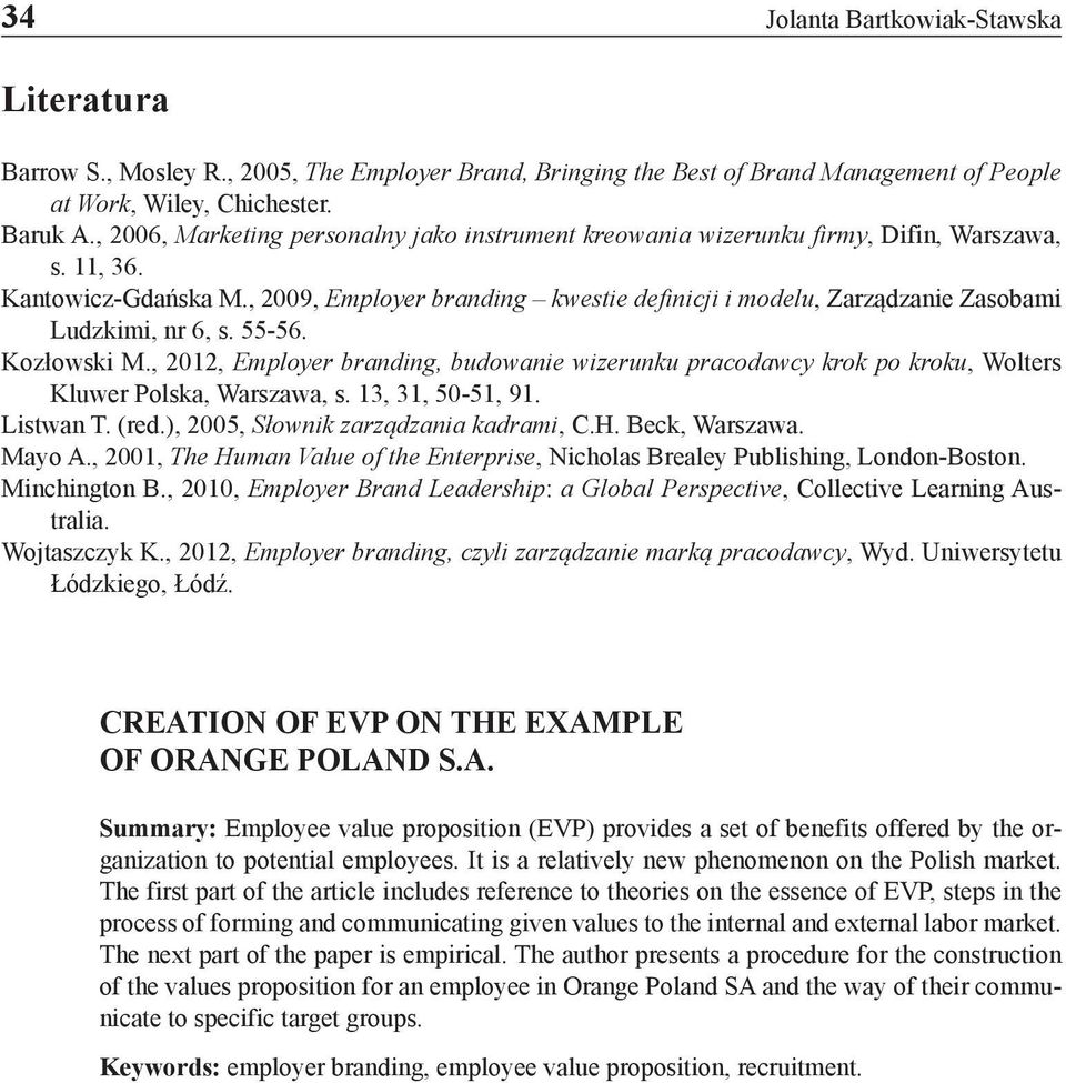 , 2009, Employer branding kwestie definicji i modelu, Zarządzanie Zasobami Ludzkimi, nr 6, s. 55-56. Kozłowski M.