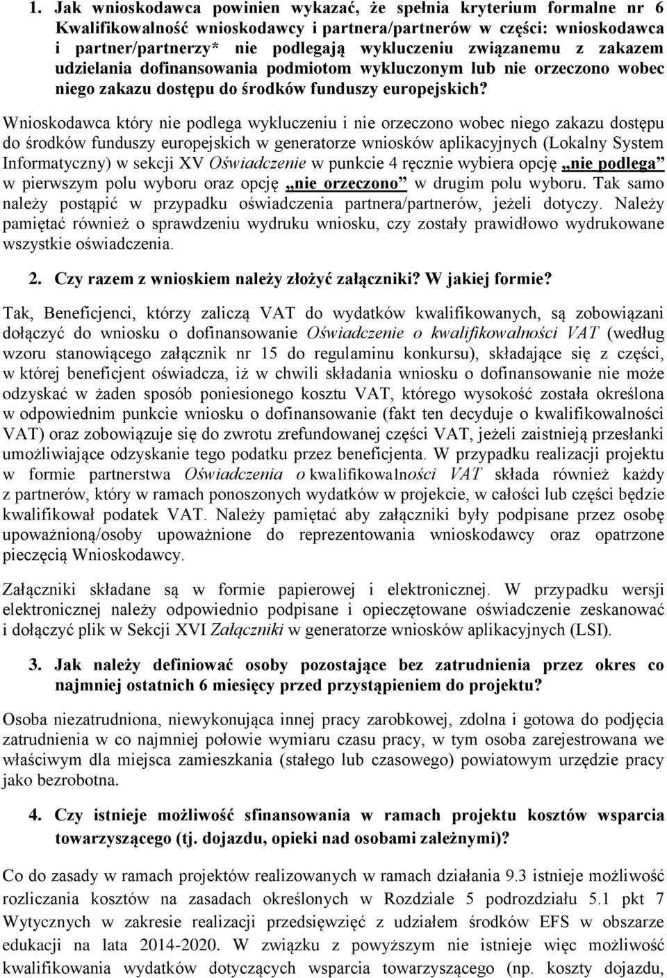 Wnioskodawca który nie podlega wykluczeniu i nie orzeczono wobec niego zakazu dostępu do środków funduszy europejskich w generatorze wniosków aplikacyjnych (Lokalny System Informatyczny) w sekcji XV