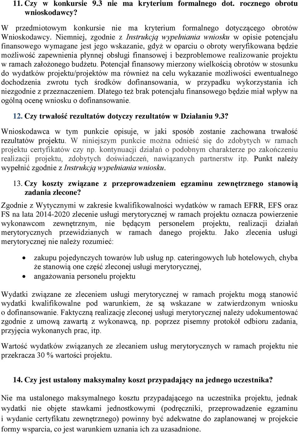 finansowej i bezproblemowe realizowanie projektu w ramach założonego budżetu.