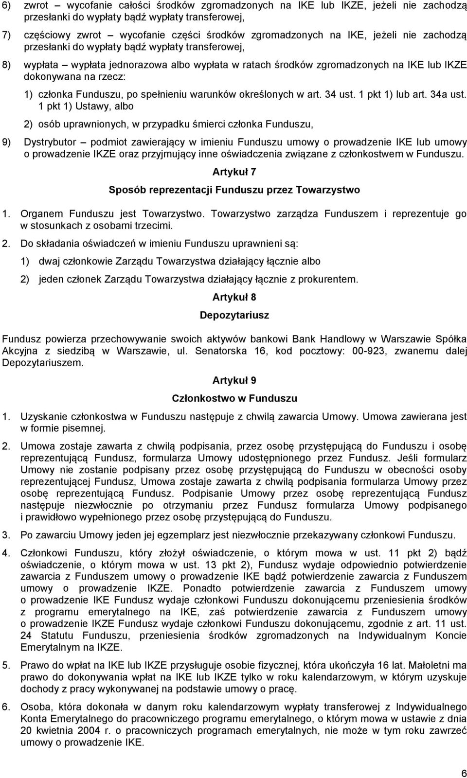 Funduszu, po spełnieniu warunków określonych w art. 34 ust. 1 pkt 1) lub art. 34a ust.