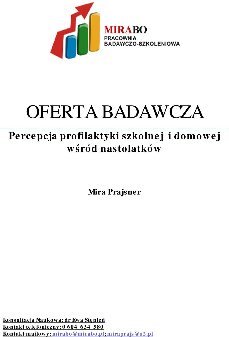 Naukowa: dr Ewa Stępień Kontakt telefoniczny: 0 604