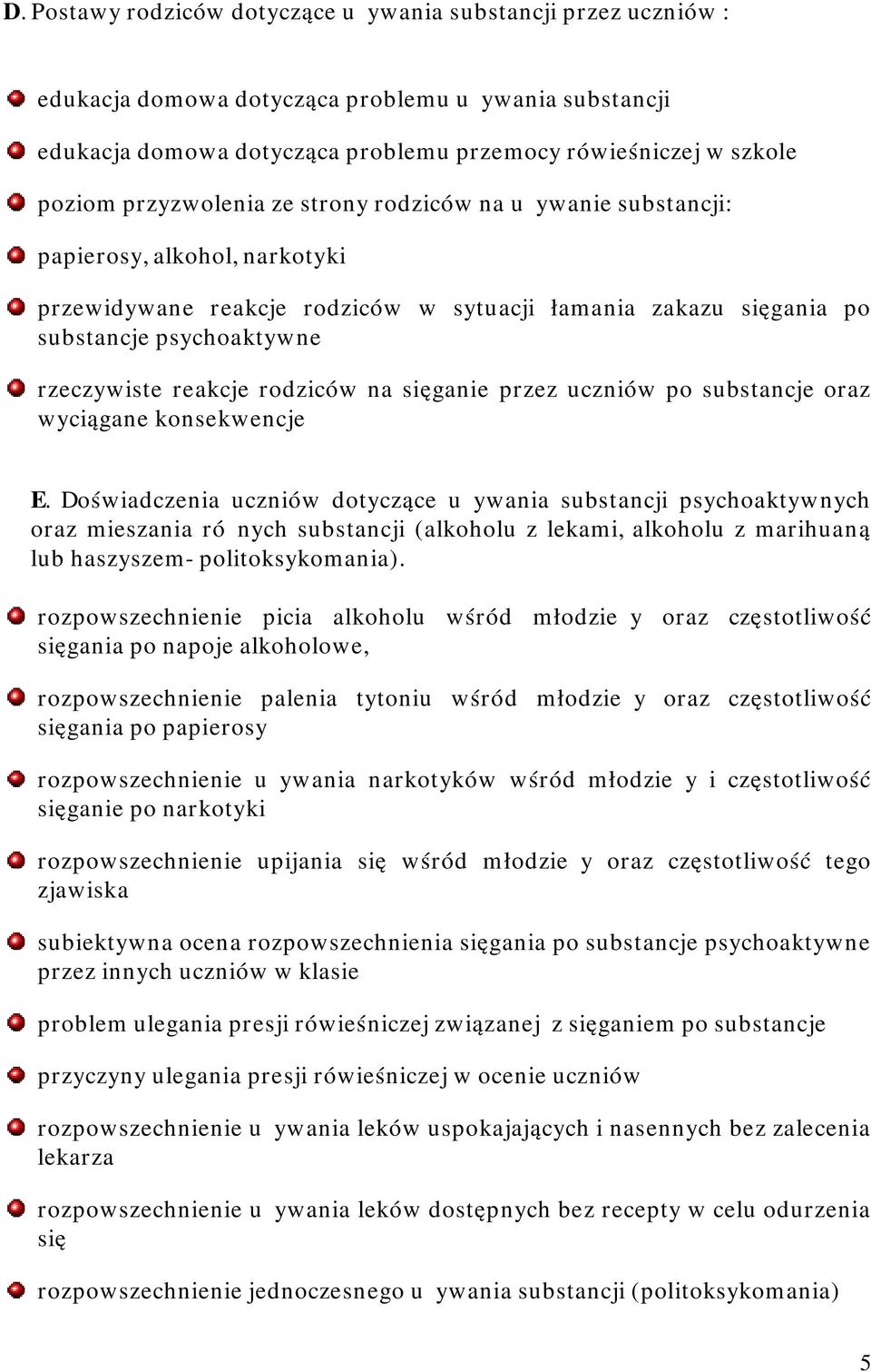 rodziców na sięganie przez uczniów po substancje oraz wyciągane konsekwencje E.