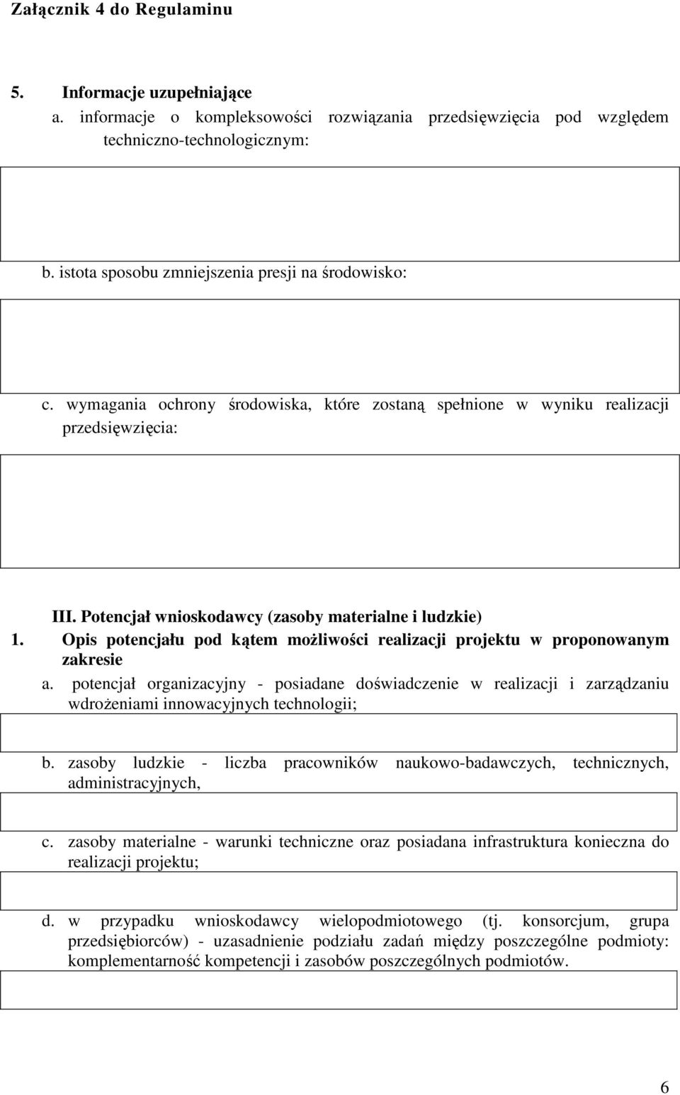 Opis potencjału pod kątem możliwości realizacji projektu w proponowanym zakresie a.