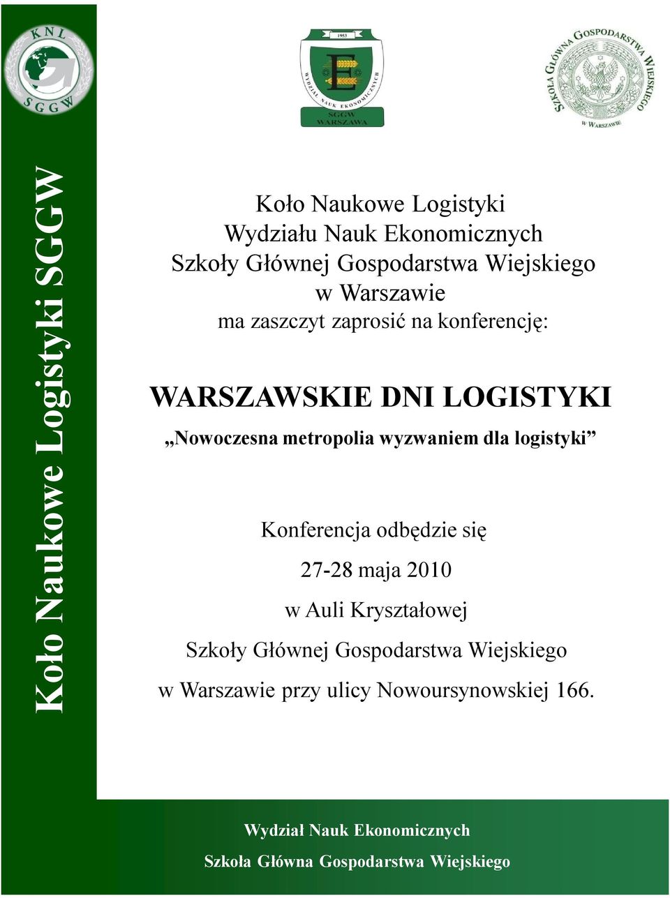 Nowoczesna metropolia wyzwaniem dla logistyki Konferencja odbędzie się 27-28 maja 2010 w