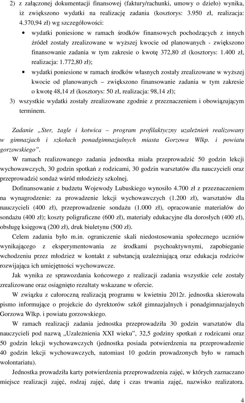 zakresie o kwotę 372,80 zł (kosztorys: 1.400 zł, realizacja: 1.