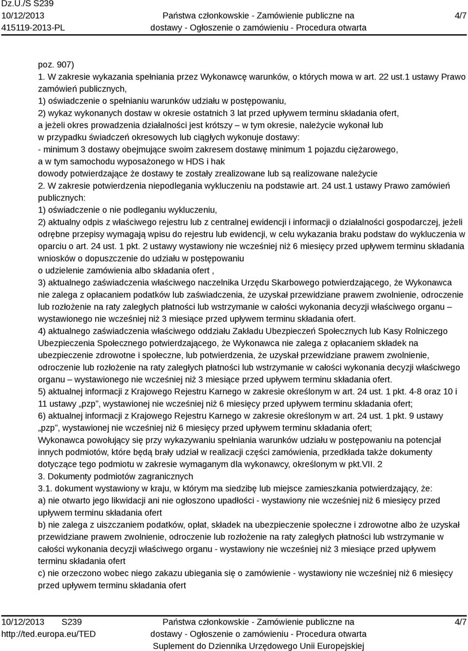 okres prowadzenia działalności jest krótszy w tym okresie, należycie wykonał lub w przypadku świadczeń okresowych lub ciągłych wykonuje dostawy: - minimum 3 dostawy obejmujące swoim zakresem dostawę