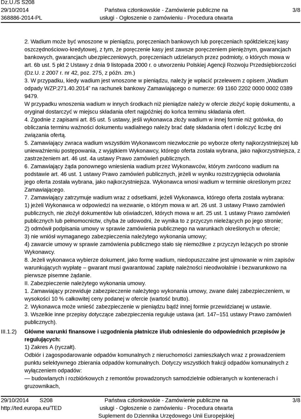 bankowych, gwarancjach ubezpieczeniowych, poręczeniach udzielanych przez podmioty, o których mowa w art. 6b ust. 5 pkt 2 Ustawy z dnia 9 listopada 2000 r.