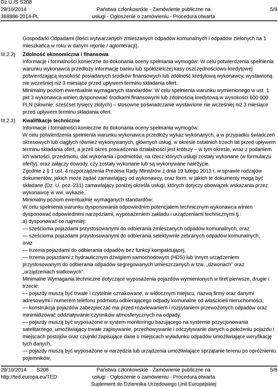 spółdzielczej kasy oszczędnościowo-kredytowej potwierdzającą wysokość posiadanych środków finansowych lub zdolność kredytową wykonawcy, wystawioną nie wcześniej niż 3 miesiące przed upływem terminu