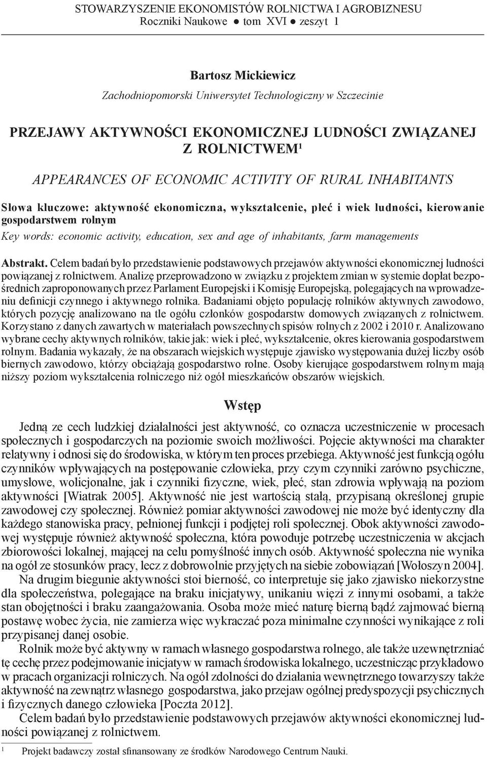 wykształcenie, płeć i wiek ludności, kierowanie gospodarstwem rolnym Key words: economic activity, education, sex and age of inhabitants, farm managements Abstrakt.