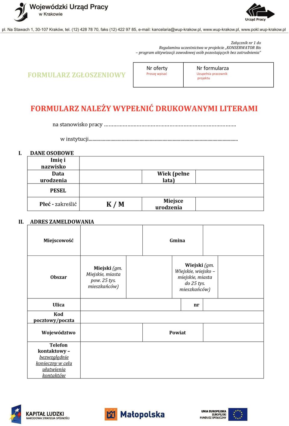 ADRES ZAMELDOWANIA Gmina Obszar Miejski (gm. Miejskie, miasta pow. 25 tys. Wiejski (gm.
