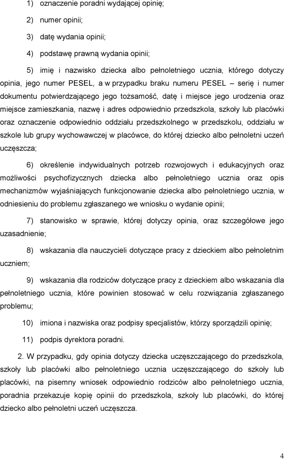 szkoły lub placówki oraz oznaczenie odpowiednio oddziału przedszkolnego w przedszkolu, oddziału w szkole lub grupy wychowawczej w placówce, do której dziecko albo pełnoletni uczeń uczęszcza; 6)