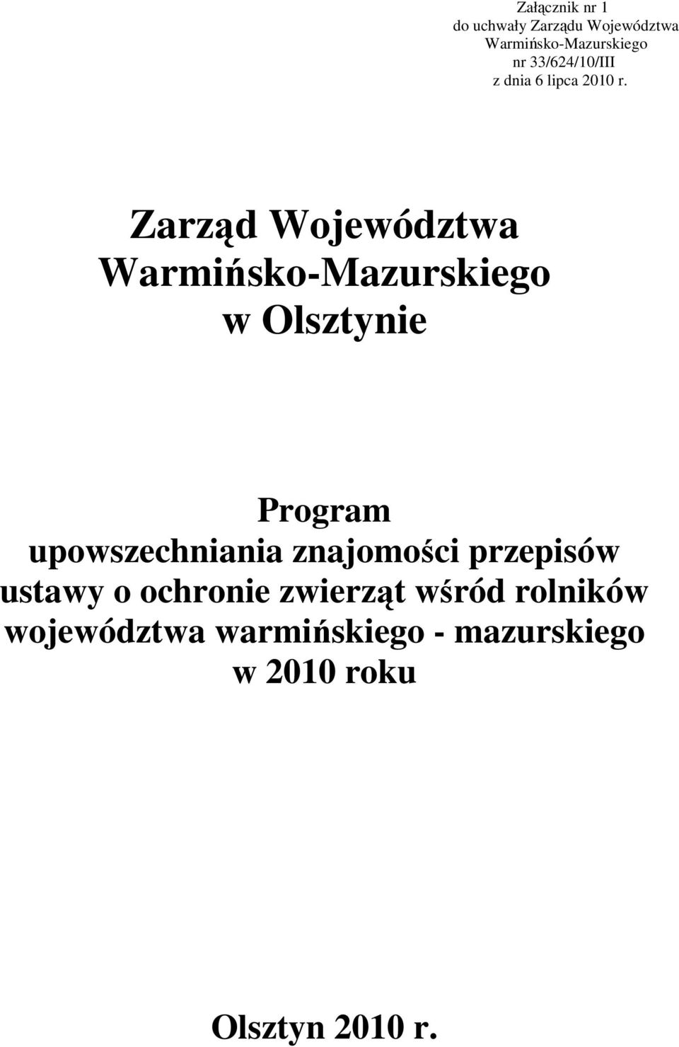 Zarząd ego w Olsztynie Program upowszechniania znajomości