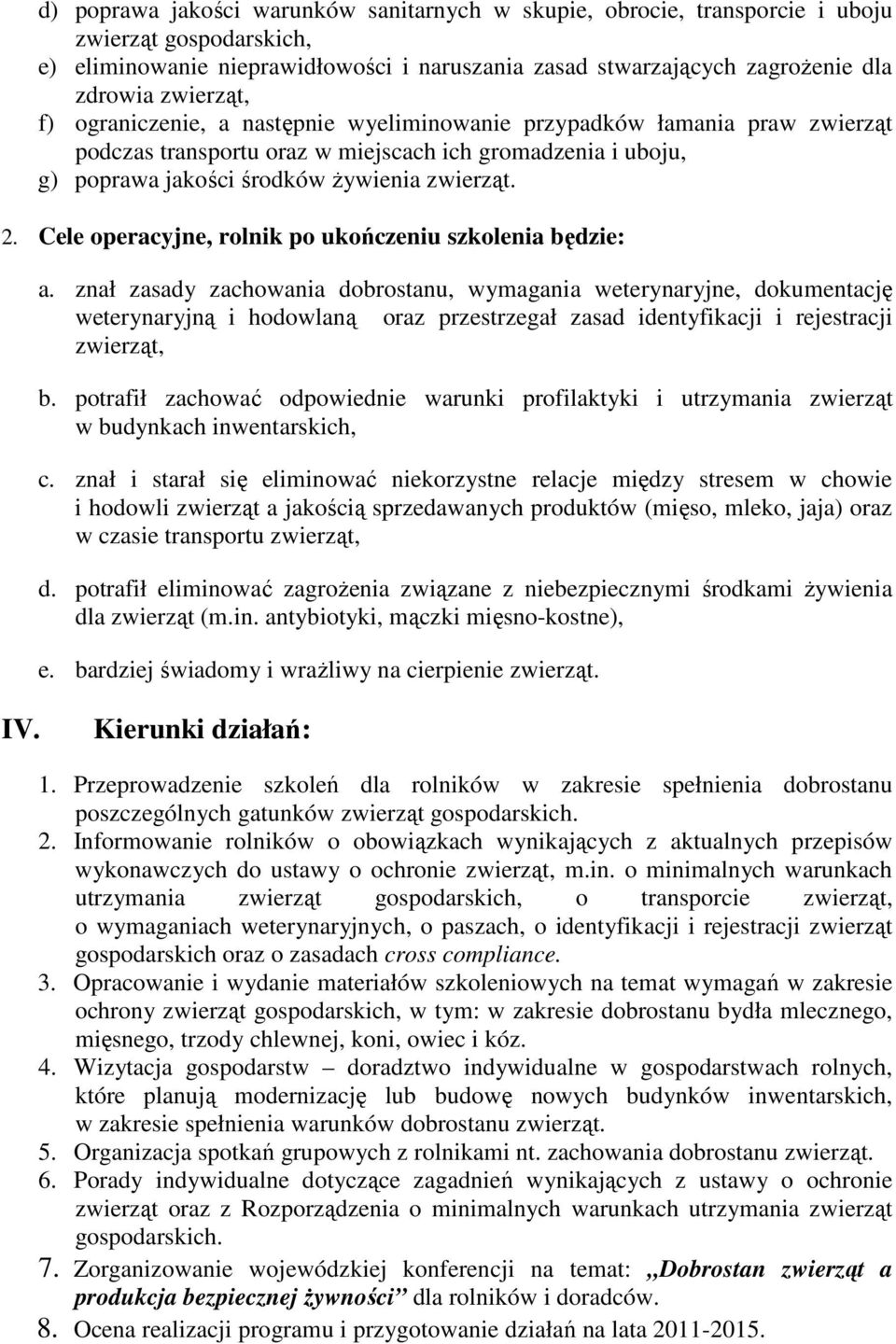 Cele operacyjne, rolnik po ukończeniu szkolenia będzie: a.
