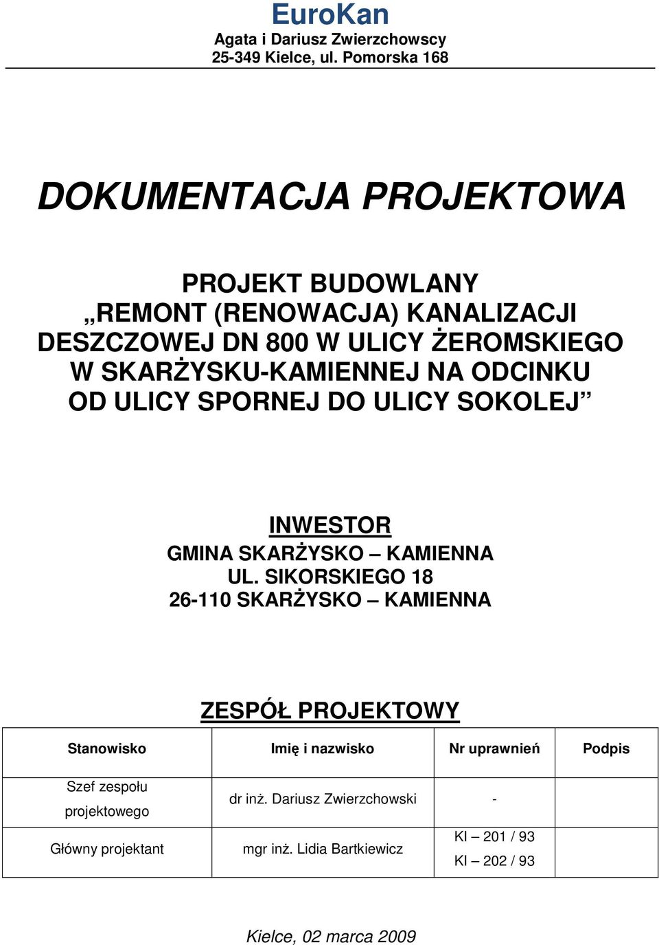 SKARśYSKU-KAMIENNEJ NA ODCINKU OD ULICY SPORNEJ DO ULICY SOKOLEJ INWESTOR GMINA SKARśYSKO KAMIENNA UL.